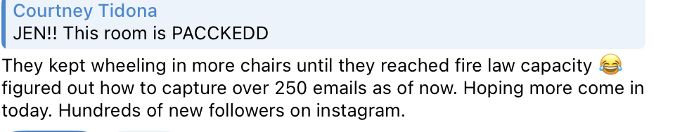 Room packed to fire law capacity 250 emails, hundreds of new Instagram followers