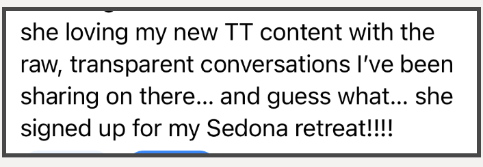 Loving my TikTok content signed up for my Sedona retreat