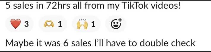 5 sales in 72 hours all from TikTok videos
